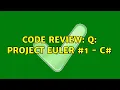 Code Review Q Project Euler - C 2 Solutions