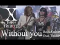 Download Lagu 【Tribute Cover】X Japan - Without you (Rock cover with Toshl's singing Voice) 歌詞付 MP3