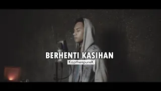 Download Berhenti Kasihan - (Kapthenpurek Cover) by Andy Bosko MP3