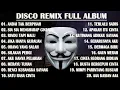 Download Lagu DISCO REMIX FULL ALBUM (Tanpa Iklan)  - ANDAI TAK BERPISAH (AKU YANG SENDIRI TANPA CINTA) REMIX