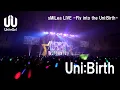 Lagu UniteUp!「Uni:Birth」from sMiLea LIVE -Fly into the Uni:Birth-