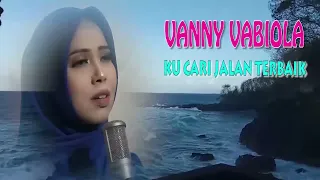 Download VANNY VABIOLA  ...KUCARI JALAN TERBAIK...TEMBANG KENANGAN MP3