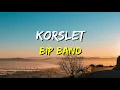 Download Lagu BIP - Korslet (Lirik)
