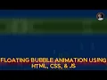 Create Floating Bubbles Animation with HTML CSS Fun Background Effect Tutorial