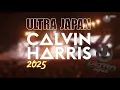 Download Lagu CALVIN HARRIS live at Ultra Japan 2025 FULL SET