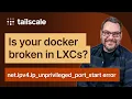 Docker containers not starting in LXCs recently Here s a quick fix for you