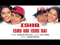 Lagu Ishq Hai Ishq Hai Best Song - Ishq|Aamir Khan|Ajay Devgan|Kajol|Juhi|Jaishree Shivram
