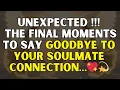 Download Lagu ✨ Angels say: Unexpected! The final moments to say goodbye to your soulmate connection… ✨💞