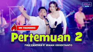 pertemuan 2 irwan krisdiyanto x fira cantika simpatik music official music video 