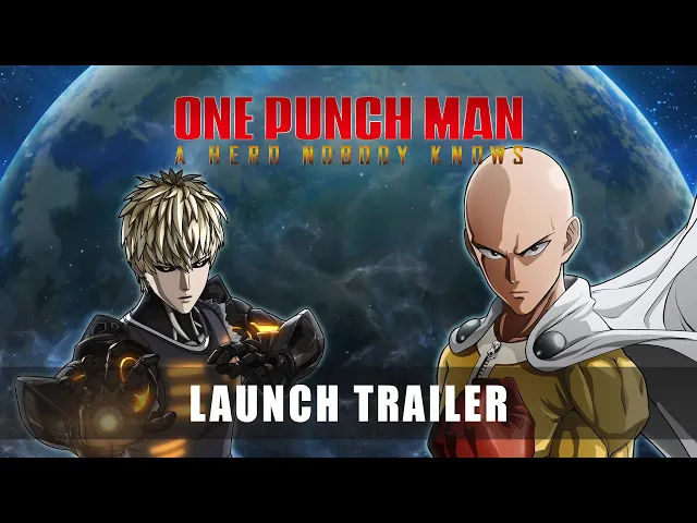 ONE PUNCH MAN: A HERO NOBODY KNOWS - Launch Trailer