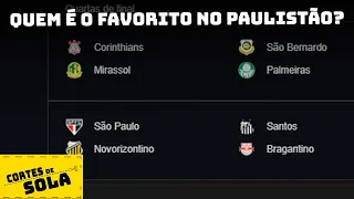 QUEM VAI SER O CAMPEÃO DO PAULISTÃO? TEM FAVORITO? DISCUTIMOS!