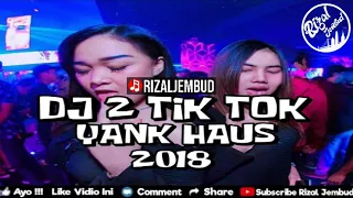 Download DJ 2 TIK TOK YANK HAUS💿🎶🎶🎧 MP3