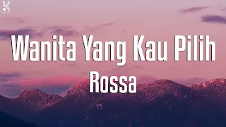 wanita yang kau pilih rossa lyrics 