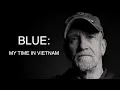 Blue My Time in Vietnam - A Vietnam War Veteran s Untold True Story Directed by Karson LaForce
