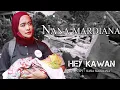 Nana Mardiana - Hey Kawan cipt: Nana Mardiana ( official musik video )#Nanamardiana