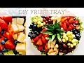 EASY FRUIT PLATTER WOW YOUR GUESTS
