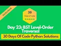 HackerRank Day 23 BST Level Order Traversal problem solution in Python 30 Days Of Code solutions
