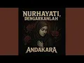Lagu Nurhayati, Dengarkanah