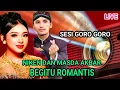 Lagu SESI GORO GORO NIKEN DAN MASDA AKBAR BEGITU ROMANTIS