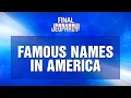 Famous Names in America Final Jeopardy JEOPARDY