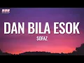 Download Lagu Sofaz - Dan Bila Esok (Official Lyrics Video)