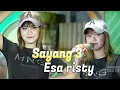 Download Lagu Esa Risty - Sayang 3 | Dangdut [OFFICIAL]