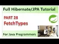 Part 28 - FetchType in Hibernate