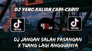 Download DJ OLD YG KALIAN CARI - JANGAN SALAH PASANGAN X TUANG LAGI ANGGURNYA VIRAL TERBARU 🎶🎶 MP3