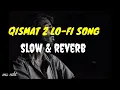 Download Lagu QISMAT 2 LO-FI SONG | BPRAAK | { SLOW \u0026 REVERB } | NEW SONG | SARGUN MEHTA | PUNJABI LOFI | SLOWED |