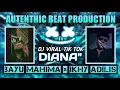 DIANA REMIX TIKTOK - BAYU MHMA \u0026 IKHY ADILIS ( AUTENTHIC BEAT PRODUCTION )