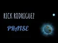 Download Lagu Rick Rodriguez - PRAISE (Christian music)
