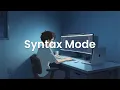 Syntax Mode - Chillstep for Zero-Distraction Coding