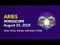 Daily ARIES Horoscope August 22 2025 Aries Drive Money Adventure Today
