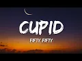 Download Mp3 FIFTY FIFTY - Cupid (Twin Version) (Lyrics)