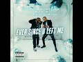 Ever Since U Left Me (West Coast Remix)