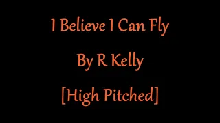 Download I Believe I Can Fly By R Kelly [High Pitched] MP3