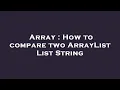 Array How to compare two ArrayList List String