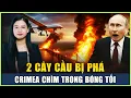 Download Lagu Ukraine Phá Hủy 2 Cây Cầu Chiến Lược Nga; Crimea Chìm Trong Bóng Tối, Hơn 40 Khu Dân Cư Mất Điện