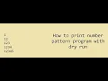 Number Pattern Program With Dry Run
