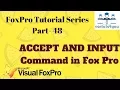 Fox Pro Tutorial Series-48 ACCEPT AND INPUT Command in Fox Pro