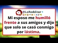 Lagu Mi esposo ME HUMILLÓ frente a sus amigos y dijo que solo se casó conmigo por lástima.