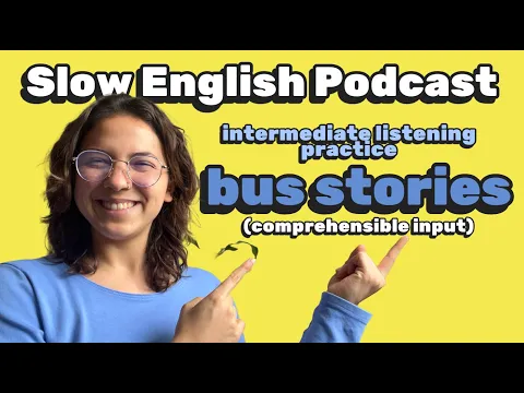 Inglês lento Podcast - My BUS Histórias🚐