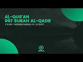 Download Lagu Surah 097 Al-Qadr - Syaikh Abdurrahman As-Sudais - Holy Qur'an