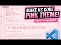 How to make VS Code Pink Best Pink Theme for Visual Studio Code 1-Minute Setup