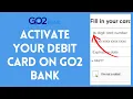 How to Activate Your Debit Card on Go2 Bank Start Your Debit Card on Go2 Bank on PC 2024