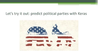 Deep Learning Lecture 9 Using Keras to Predict Political Parties