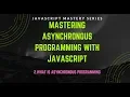 2 Introduction to Asynchrous programming Asynchronous javascript in Bangla
