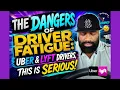 THE DANGERS OF DRIVER FATIGUE UBER LYFT DRIVERS THIS IS SERIOUS