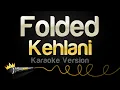 Lagu Kehlani - Folded (Karaoke Version)