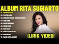 Download Lagu TULANG RUSUK - RITA SUGIARTO FULL ALBUM TERBAIK (LIRIK VIDEO) SEJUTA LUKA - DANGDUT LAWAS 2025